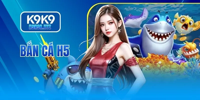 Bắn cá H5