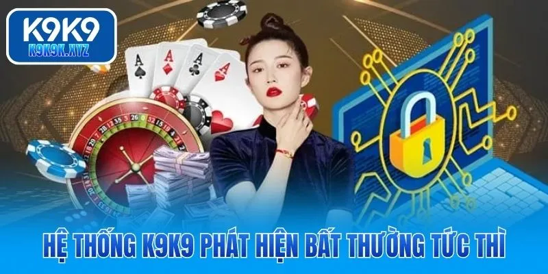 Hệ thống K9K9 phát hiện bất thường tức thì