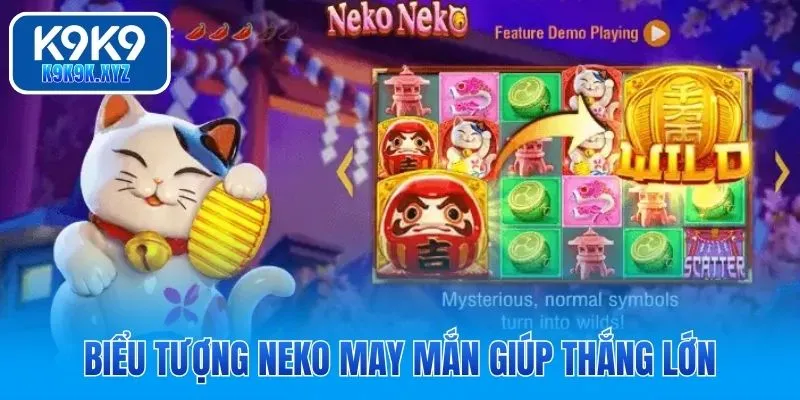 Biểu tượng Neko May Mắn giúp thắng lớn