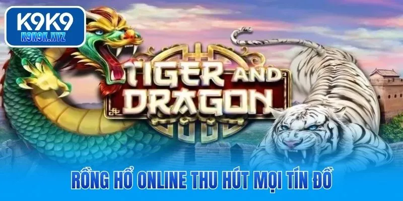 Tỷ lệ cược hòa Rồng Hổ Online cao
