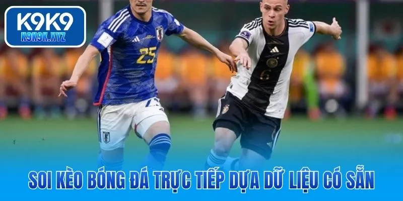 Soi kèo bóng đá trực tiếp chính xác và chuẩn