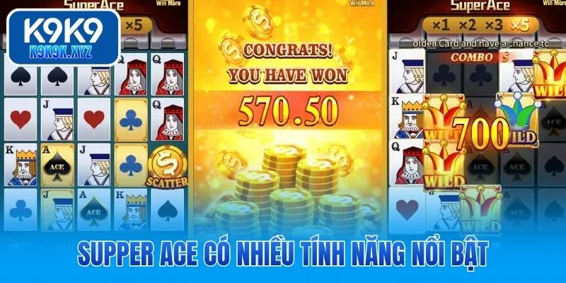 Supper ACE có nhiều tính năng nổi bật